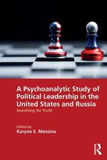 A Psychoanalytic Study of Political Leadership in the United States and Russia
