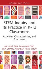 STEM Inquiry and Its Practice in K-12 Classrooms