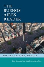 The Buenos Aires Reader – History, Culture, Politics