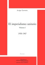 El imperialismo unitario. Volumen 1. 1950-1967