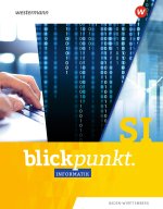 Blickpunkt Informatik SI. Schülerband. Ausgabe für Baden-Württemberg