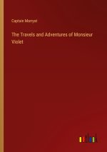 The Travels and Adventures of Monsieur Violet