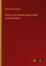 History of the Fifteenth Regiment New Jersey Volunteers