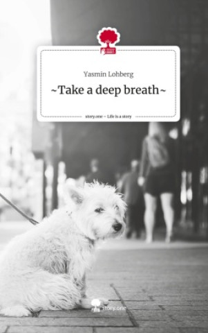 ~Take a deep breath~. Life is a Story - story.one