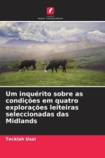 Um inquérito sobre as condições em quatro explorações leiteiras seleccionadas das Midlands