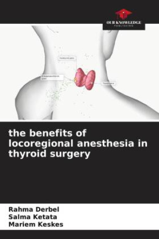 the benefits of locoregional anesthesia in thyroid surgery