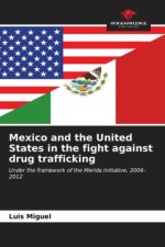 Mexico and the United States in the fight against drug trafficking