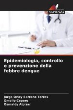 Epidemiologia, controllo e prevenzione della febbre dengue