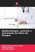 Epidemiologia, controlo e prevenção da febre de Dengue