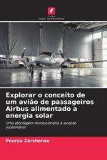 Explorar o conceito de um avi?o de passageiros Airbus alimentado a energia solar