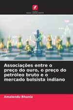 Associaç?es entre o preço do ouro, o preço do petróleo bruto e o mercado bolsista indiano