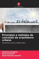 Princípios e métodos de conceç?o da arquitetura urbana