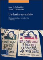 destino reversibile. Mafia, antimafia e società civile a Palermo