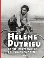 Hél?ne Dutrieu, la via incroyable de la 'Fl?che Humaine