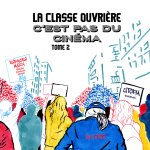 La classe ouvriere, c'est pas du cinema