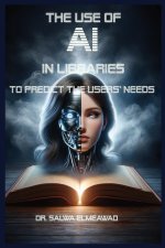 The Use of  AI  in Libraries to Predict the users' Needs in Different Communities