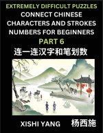 Link Chinese Character Strokes Numbers (Part 6)- Extremely Difficult Level Puzzles for Beginners, Test Series to Fast Learn Counting Strokes of Chines