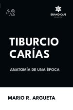 Tiburcio Carías Anatomía de una Época