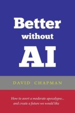 Better without AI