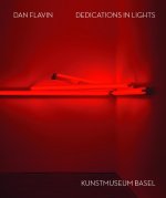 Dan Flavin Dedications in Lights /anglais