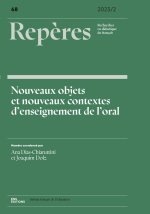 REPERES, NO 68 - 2023-2. NOUVEAUX OBJETS ET NOUVEAUX CONTEXTES D'ENSEIGNEMENT DE L'ORAL