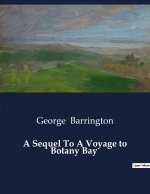 A SEQUEL TO A VOYAGE TO BOTANY BAY