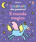 mondo magico. Colorare che passione!