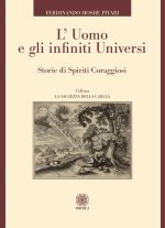uomo e gli infiniti universi. Storie di spiriti coraggiosi
