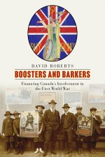 Boosters and Barkers – Financing Canada′s Involvement in the First World War