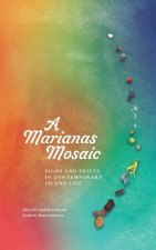 A Marianas Mosaic – Signs and Shifts in Contemporary Island Life