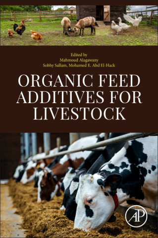 Organic Feed Additives for Livestock (Mahmoud Alagawany,Sobhy Sallam,Mohamed E. Abd El-Hack)()