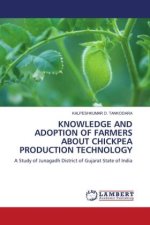 KNOWLEDGE AND ADOPTION OF FARMERS ABOUT CHICKPEA PRODUCTION TECHNOLOGY