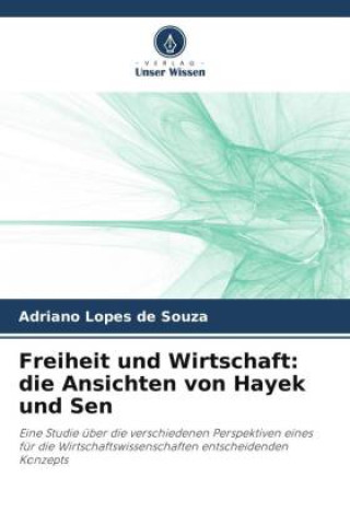 Freiheit und Wirtschaft: die Ansichten von Hayek und Sen