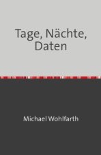 Tage, Nächte, Daten