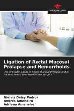 Ligation of Rectal Mucosal Prolapse and Hemorrhoids