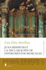 JUAN BERMUDO. LA DECLARACION DE INSTRUMENTOS MUSICALES
