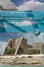 LA TRANSFORMACION DEL PAISAJE UNA MIRADA MULTIDISCIPLINAR D