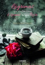 Lágrimas que duelen como espinas de una rosa