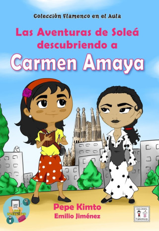 AVENTURAS DE SOLEA DESCUBRIENDO A CARMEN AMAYA, LAS