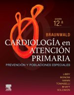 BRAUNAWALD CARDIOLOGIA EN ATENCION PRIMARIA 12ª ED