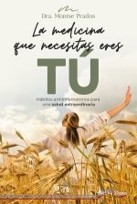 LA MEDICINA QUE NECESITAS ERES TU