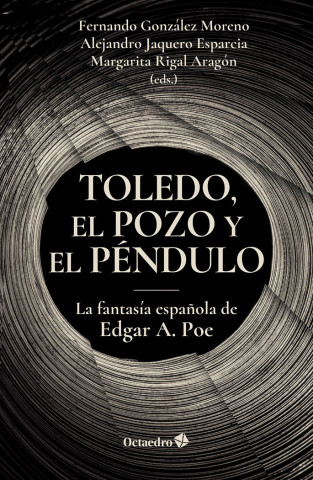 TOLEDO, EL POZO Y EL PENDULO