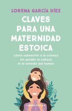CLAVES PARA UNA MATERNIDAD ESTOICA