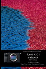 The Friedman Archives Guide to Sony's A7C II and A7CR (B&W Edition)