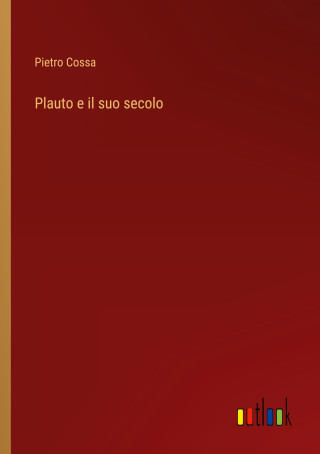 Plauto e il suo secolo