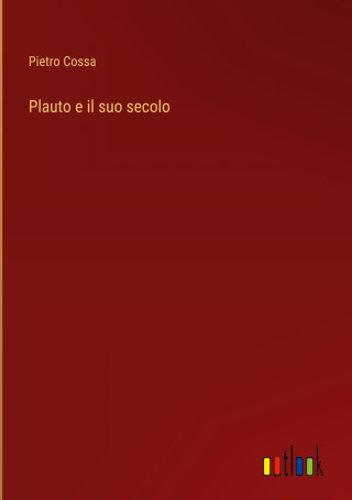Plauto e il suo secolo