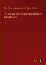 Freedom and Citizenship. Selected Lectures and Addresses