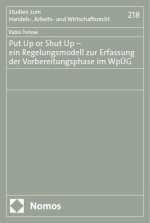 Put Up or Shut Up - ein Regelungsmodell zur Erfassung der Vorbereitungsphase im WpÜG
