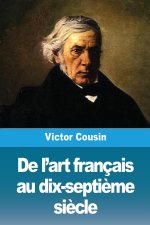 De l'art français au dix-septi?me si?cle
