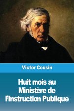Huit mois au Minist?re de l'Instruction Publique